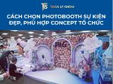 Cách chọn photobooth sự kiện đẹp, phù hợp concept tổ chức