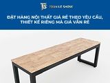 Gia công nội thất theo yêu cầu: Có tốn kém như bạn nghĩ?
