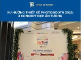 Xu hướng thiết kế photobooth 2025: 3 concept đẹp ấn tượng