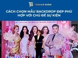 Cách chọn mẫu backdrop đẹp phù hợp với chủ đề sự kiện