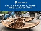 Dịch vụ cho thuê đạo cụ chuyên nghiệp, giá tốt tại TP.HCM